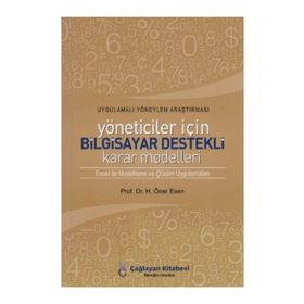 YÖNETİCİLER İÇİN BILGISAYAR DESTEKLI KARAR MODELLERI - H. ÖNER ESEN