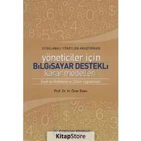 YÖNETİCİLER İÇİN BILGISAYAR DESTEKLI KARAR MODELLERI - H. ÖNER ESEN