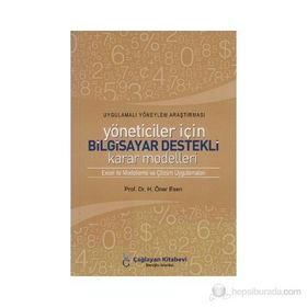 YÖNETİCİLER İÇİN BILGISAYAR DESTEKLI KARAR MODELLERI - H. ÖNER ESEN