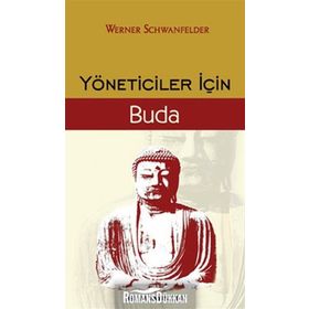 YÖNETİCİLER İÇİN BUDA - WERNER SCHWANFELDER