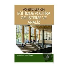 Yöneticiler İçin Eğitimde Politika Geliştirme ve Analiz - Kolektif