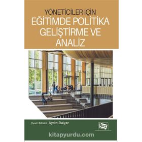 Yöneticiler İçin Eğitimde Politika Geliştirme ve Analiz - Kolektif