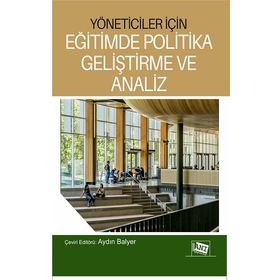 Yöneticiler İçin Eğitimde Politika Geliştirme ve Analiz - Kolektif