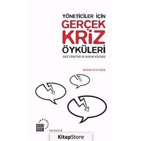 YÖNETİCİLER İÇİN GERÇEK KRIZ ÖYKÜLERİ KRIZ YÖNETİMİ VE KÜLTÜR - İBRAHİM ZEYD GERÇİK