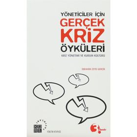 YÖNETİCİLER İÇİN GERÇEK KRIZ ÖYKÜLERİ KRIZ YÖNETİMİ VE KÜLTÜR - İBRAHİM ZEYD GERÇİK