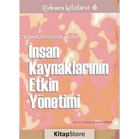 YÖNETİCİLER İÇİN İNSAN KAYNAKLARININ ETKIN YÖNETİMİ - ASUMAN ULUÇINAR TÜRKEL