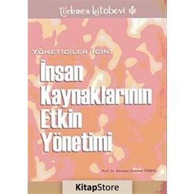 YÖNETİCİLER İÇİN İNSAN KAYNAKLARININ ETKIN YÖNETİMİ - ASUMAN ULUÇINAR TÜRKEL