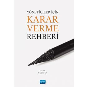 Yöneticiler İçin Karar Verme Rehberi - Nobel Akademik Yayıncılık