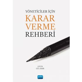 Yöneticiler İçin Karar Verme Rehberi - Nobel Akademik Yayıncılık