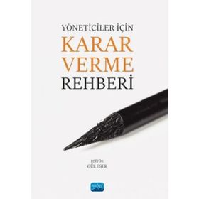 Yöneticiler İçin Karar Verme Rehberi - Nobel Akademik Yayıncılık