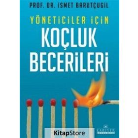 Yöneticiler İçin Koçluk Becerileri - İsmet Barutçugil