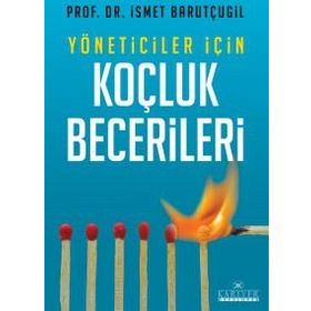 Yöneticiler İçin Koçluk Becerileri - İsmet Barutçugil
