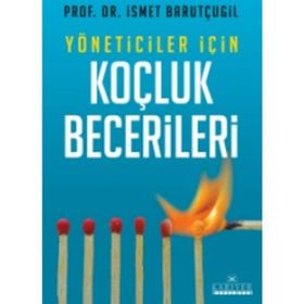 Yöneticiler İçin Koçluk Becerileri - İsmet Barutçugil
