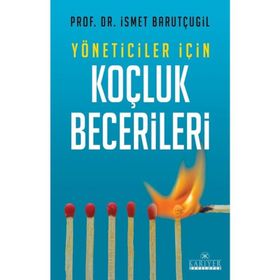 Yöneticiler İçin Koçluk Becerileri - İsmet Barutçugil