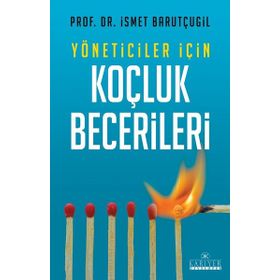 Yöneticiler İçin Koçluk Becerileri - İsmet Barutçugil