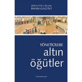 Yöneticilere Altın Öğütler - imami gazali