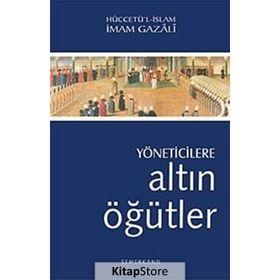 Yöneticilere Altın Öğütler - imami gazali