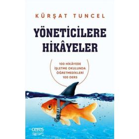 Yöneticilere Hikayeler - Kürşat Tuncel