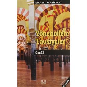 YÖNETİCİLERE TAVSIYELER - İMAM-I GAZALI