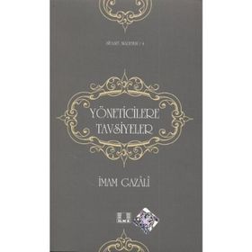 YÖNETİCİLERE TAVSIYELER - İMAM-I GAZALI