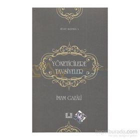 YÖNETİCİLERE TAVSIYELER - İMAM-I GAZALI