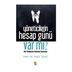 Yöneticilerin Hesap Günü Var Mı - Nihat İnanç