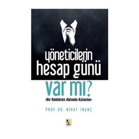 Yöneticilerin Hesap Günü Var Mı - Nihat İnanç