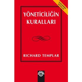 YÖNETİCİLİĞİN KURALLARI - RICHARD TEMPLAR