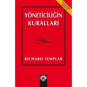 YÖNETİCİLİĞİN KURALLARI - RICHARD TEMPLAR