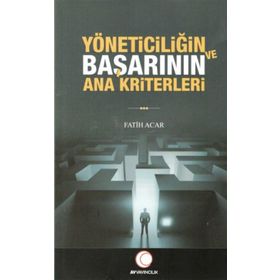 Yöneticiliğin ve Başarının Ana Kriterleri - Fatih Acar