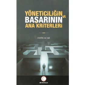 Yöneticiliğin ve Başarının Ana Kriterleri - Fatih Acar