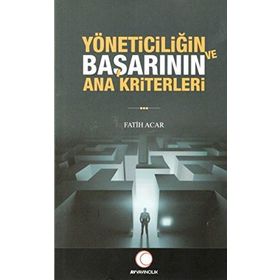 Yöneticiliğin ve Başarının Ana Kriterleri - Fatih Acar