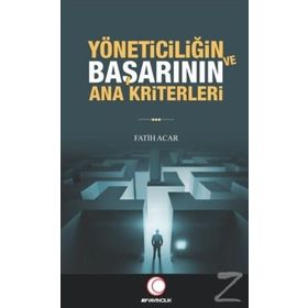 Yöneticiliğin ve Başarının Ana Kriterleri - Fatih Acar