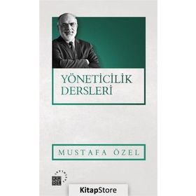 Yöneticilik Dersleri - Mustafa Özel
