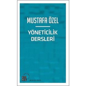 Yöneticilik Dersleri - Mustafa Özel