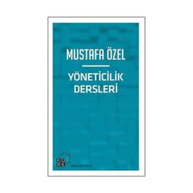 Yöneticilik Dersleri - Mustafa Özel