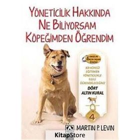 YÖNETICILIKLE İLGILI BILDIĞIM HER ŞEYI KÖPEĞIMDEN ÖĞRENDIM - MARTIN P. LEVIN