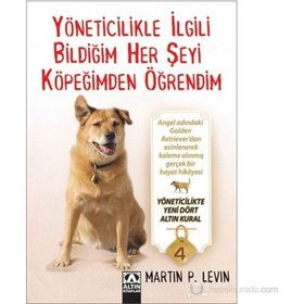 YÖNETICILIKLE İLGILI BILDIĞIM HER ŞEYI KÖPEĞIMDEN ÖĞRENDIM - MARTIN P. LEVIN