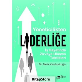 Yöneticilikten Liderliğe - Melik Karabıyıkoğlu