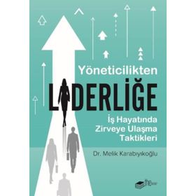 Yöneticilikten Liderliğe - Melik Karabıyıkoğlu