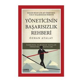 Yöneticinin Başarısızlık Rehberi - Özhan Atalay