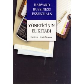 YÖNETICININ EL KITABI - HARVARD BUSSINESS ESSENTIALS
