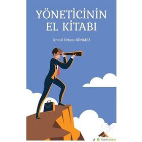 Yöneticinin El Kitabı - İsmail Orhan Sönmez