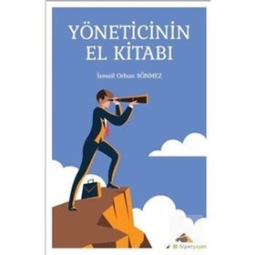 Yöneticinin El Kitabı - İsmail Orhan Sönmez