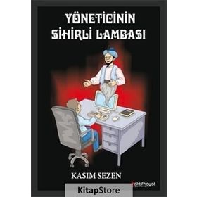 YÖNETICININ SIHIRLI LAMBASI - KASIM SEZEN