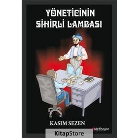 YÖNETICININ SIHIRLI LAMBASI - KASIM SEZEN