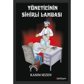 YÖNETICININ SIHIRLI LAMBASI - KASIM SEZEN