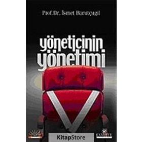 YÖNETİCİNİN YÖNETİMİ - İSMET BARUTÇUGİL