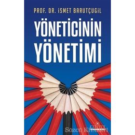 YÖNETİCİNİN YÖNETİMİ - İSMET BARUTÇUGİL