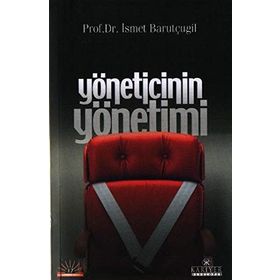 YÖNETİCİNİN YÖNETİMİ - İSMET BARUTÇUGİL